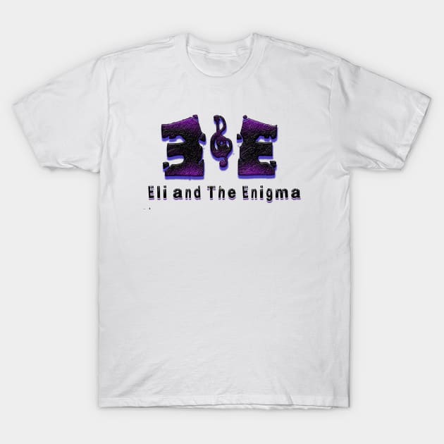 Eli and The Enigma T-Shirt by eliandtheenigma